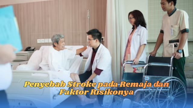 Penyebab Stroke pada Remaja